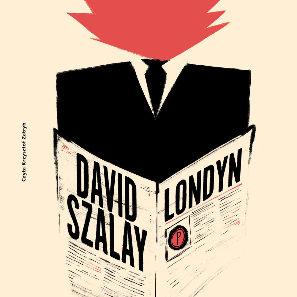 Londyn – David Szalay, audiobook, czyta Krzysztof Zatryb